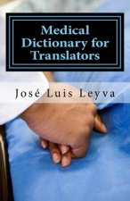 Medical Dictionary for Translators: English-Spanish Medical Terms