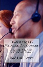 Translators - Medical Dictionary: English-Spanish Medical Terms