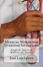 Medical Words for Everyday Situations: English-Spanish Medical Terms