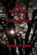 The Martyrdom of Gilles de Rais