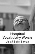 Hospital Vocabulary Words: English-Spanish Medical Words