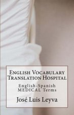 English Vocabulary Translation Hospital: English-Spanish Medical Terms