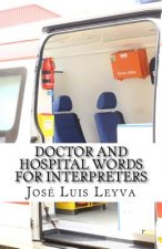 Doctor and Hospital Words for Interpreters: English-Spanish Medical Terms