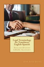 Legal Terminology for Translators English-Spanish: English-Spanish Legal Glossary