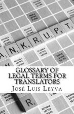 Glossary of Legal Terms for Translators: English-Spanish Legal Glossary