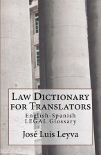 Law Dictionary for Translators: English-Spanish Legal Glossary