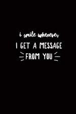 I Smile Whenever I Get a Message from You