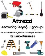 Italiano-Burmese Attrezzi Dizionario Bilingue Illustrato Per Bambini