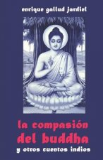 La Compasión del Buddha Y Otros Cuentos Indios