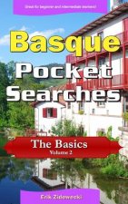 Basque Pocket Searches - The Basics - Volume 2: A Set of Word Search Puzzles to Aid Your Language Learning
