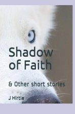 Shadow of Faith: & Other Short Stories