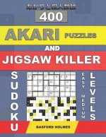 400 Akari Puzzles and Jigsaw Killer Sudoku. Easy - Medium Levels.: 15x15 + 16x16 Akari Puzzles and 9x9 Jigsaw Killer Sudoku. Holmes Presents a Collect