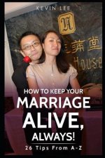 How to Keep Your Marriage Alive: 26 Tips from A-Z