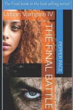 Urban Vampire; The Final Battle: The Final Book of the Urban Vampire Series