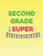 Second Grade Is Super: Memories of Second Grade to Last a Lifetime