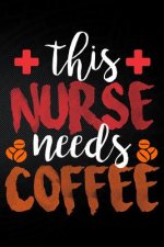 This Nurse Needs Coffee