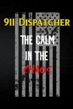 911 Dispatcher the Calm in the Chaos