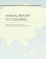 Dod Annual Report to Congress China 2018: Military and Security Developments Involving the People's Republic of China 2018