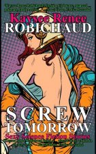 Screw Tomorrow: Sexy Science Fiction Stories