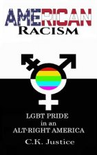 American Racism: Lgbt Pride in an Alt-Right America