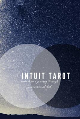 Intuit Tarot: Embark on a Journey Through Your Personal Deck
