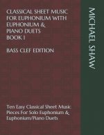 Classical Sheet Music For Euphonium With Euphonium & Piano Duets Book 1 Bass Clef Edition