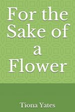 For the Sake of a Flower