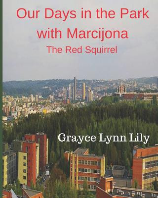 Our Days in the Park with Marcijona: The Red Squirrel