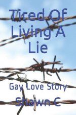 Tired of Living a Lie: Gay Love Story