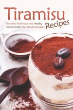 Tiramisu Recipes: The Most Nutritious and Healthy Tiramisu Meals You Should Consider