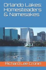 Orlando Lakes: Homesteaders & Namesakes