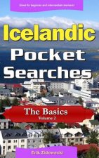 Icelandic Pocket Searches - The Basics - Volume 2: A Set of Word Search Puzzles to Aid Your Language Learning