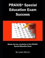Praxis Special Education Exam Success: Master the Key Vocabulary of the Praxis Special Education Exam