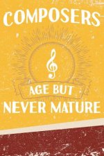 Composers Age But Never Mature