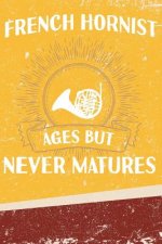 French Hornist Ages But Never Matures
