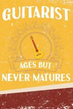 Guitarist Ages But Never Matures