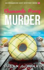 Chamomile Honey & Murder: An Oceanside Cozy Mystery Book 63