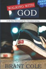 Walking with God: A 30-Day Devotional for Christian Living