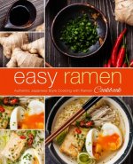 Easy Ramen Cookbook: Authentic Japanese Style Cooking with Ramen (2nd Edition)