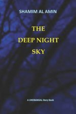 The Deep Night Sky: Story Book of Unobangal