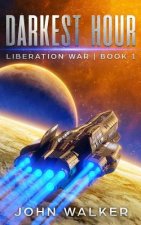 Darkest Hour: Liberation War Book 1