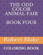 The Odd Color Animal Fair Book Four: Coloring Book