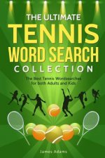 The Ultimate Tennis Word Search Collection: The Best Tennis Wordsearches for Both Adults and Kids