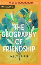 GEOGRAPHY OF FRIENDSHIP THE