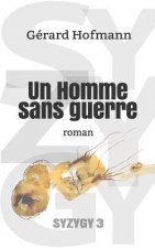 Un Homme Sans Guerre: Roman