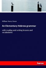 An Elementary Hebrew grammar