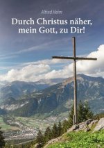 Durch Christus naher, mein Gott, zu Dir!