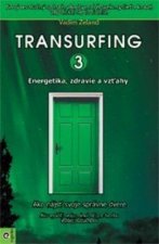 Transurfing 3 Energetika, zdravie a vzťahy