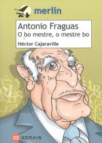 ANTONIO FRAGUAS. O BO MESTRE, O MESTRE BO