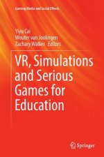 VR, Simulations and Serious Games for Education